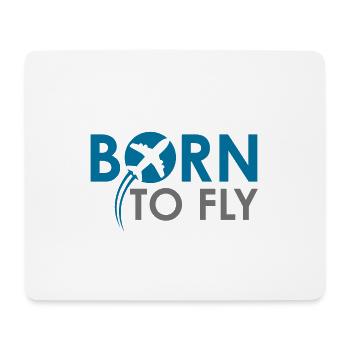 Born to fly! Born to FLY - Mouse Pad (horizontal) - white - Front