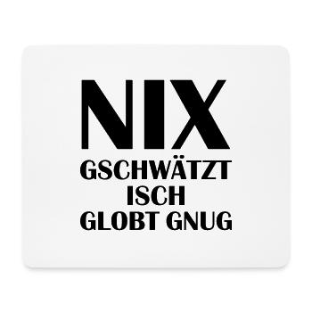 Nix gschwätzt isch globt gnug - Mousepad (Querformat) - Weiß - Vorne