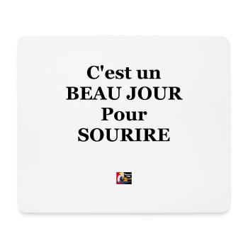 C'est un BEAU JOUR pour SOURIRE - Jeux de Mots Fra - Tapis de souris (format paysage) - blanc - Devant