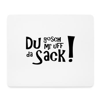 Du gosch mr uff da Sack! Schwäbisch klar. - Mousepad (Querformat) - Weiß - Vorne
