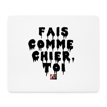 Fais COMME CHIER, TOI - Jeux de Mots Francois Vill - Tapis de souris (format paysage) - blanc - Devant