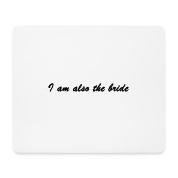 I am also the bride - Homoehe, Gay wedding - Tapis de souris (format paysage) - blanc - Devant