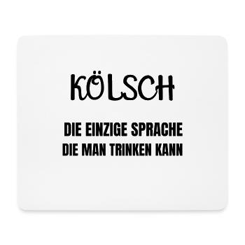 Kölsch, Köln, kölle, kölle alaaf, Karneval Köln - Mousepad (Querformat) - Weiß - Vorne