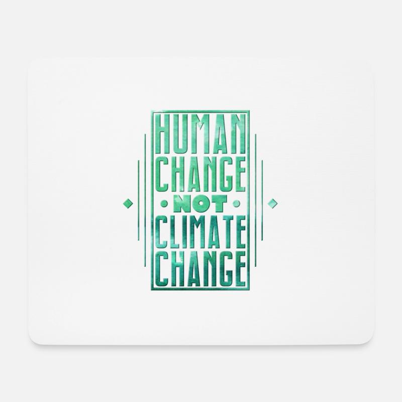 Human Change not climate Change - Mousepad (Querformat) - Weiß