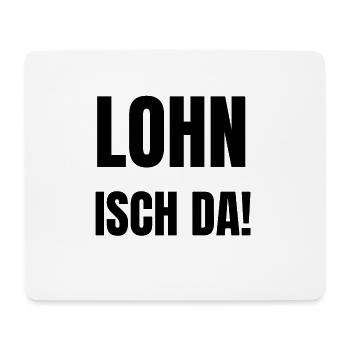 Lohn isch da, Antoine, Arbeitsamt, Geld überwiesen - Mousepad (Querformat) - Weiß - Vorne