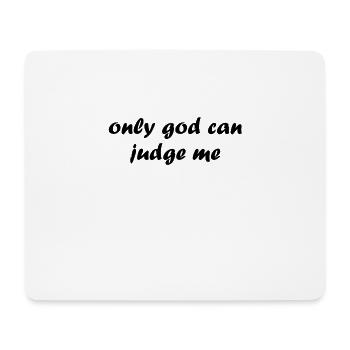 only god can judge me - Mouse Pad (horizontal) - white - Front