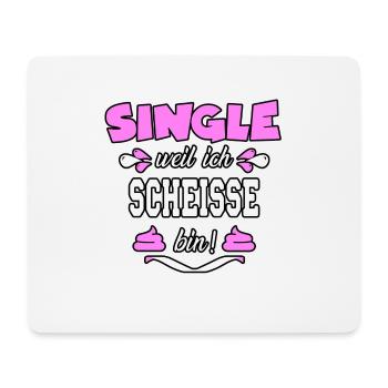 Single weil ich scheisse bin. witziger Spruch pink - Mousepad (Querformat) - Weiß - Vorne