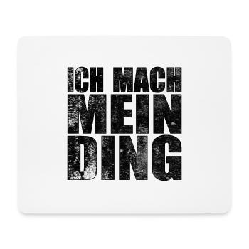 Ich mach mein Ding Geschenkidee - Mousepad (Querformat) - Weiß - Vorne