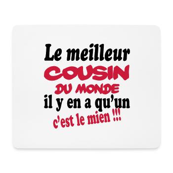 Le meilleur cousin du monde c'est le mien !!! - Tapis de souris (format paysage) - blanc - Devant