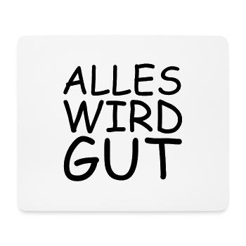 Alles wird gut - Mousepad (Querformat) - Weiß - Vorne