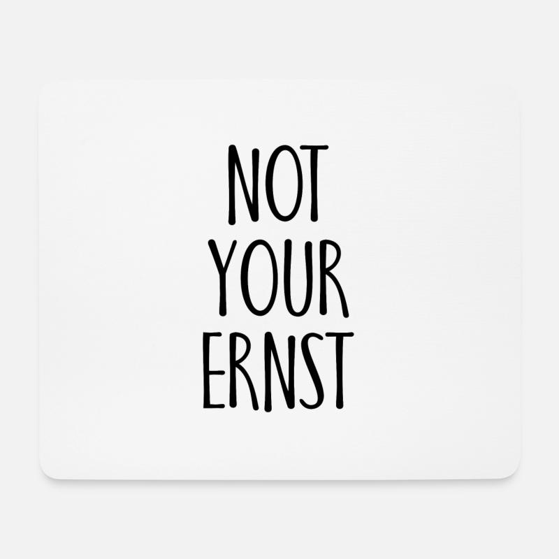 Not your Ernst Spruch Geschenk - Mousepad (Querformat) - Weiß