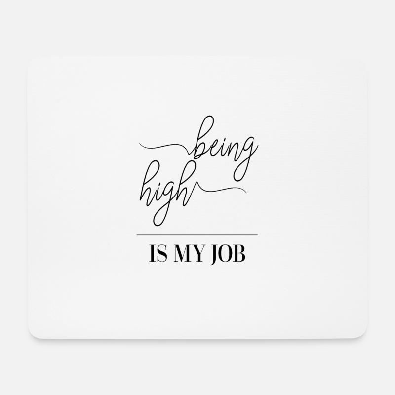 Hoch zu sein ist mein Job - Mousepad (Querformat) - Weiß