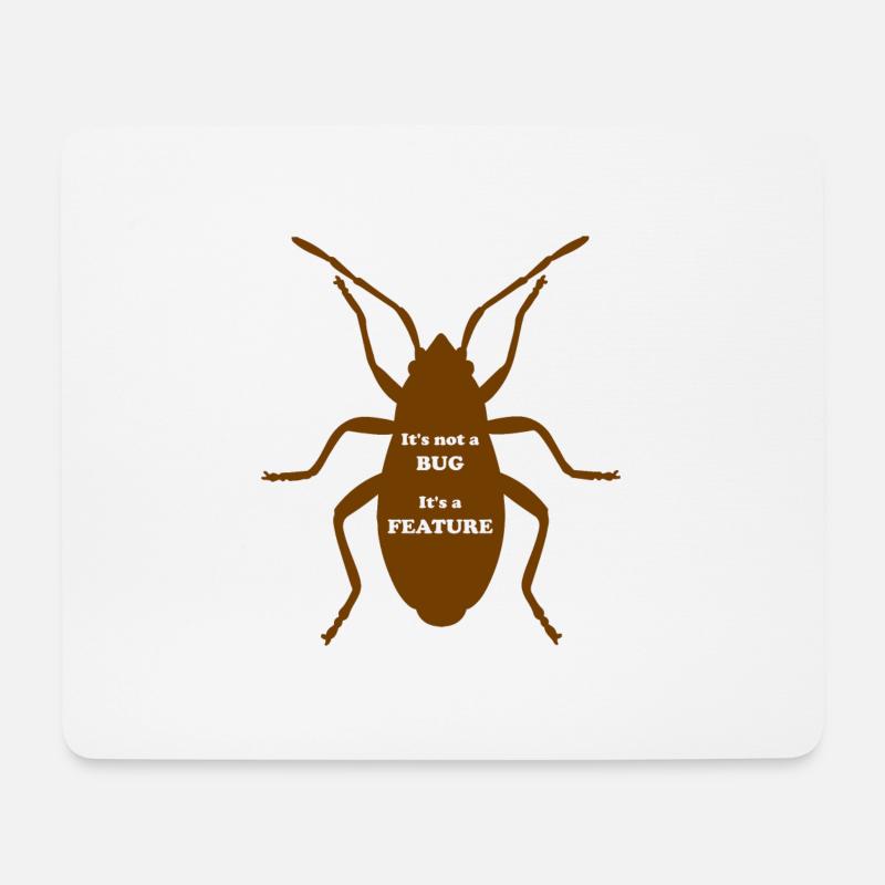 It's not a Bug, It's a Feature - Mousepad (Querformat) - Weiß