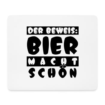 der Beweis: BIER MACHT SCHÖN - Mousepad (Querformat) - Weiß - Vorne