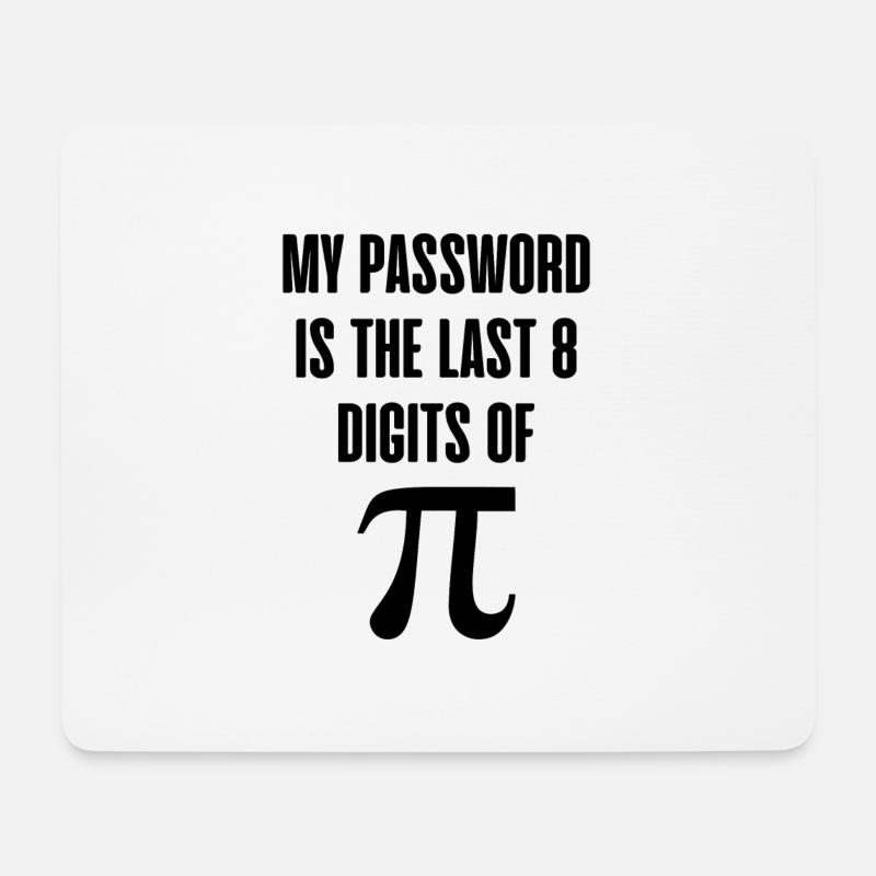 My Password is the last 8 digits of pi Geschenk - Mousepad (Querformat) - Weiß