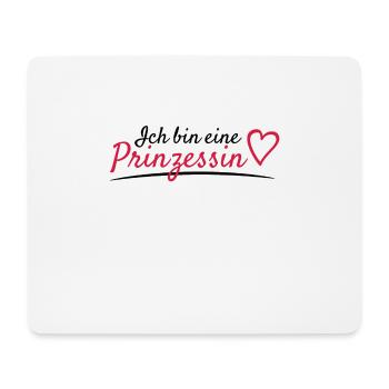 Ich bin eine Prinzessin Spruch - Mousepad (Querformat) - Weiß - Vorne
