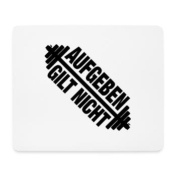 Aufgeben gilt nicht / Bodybuilding / body - Mousepad (Querformat) - Weiß - Vorne