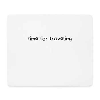 time for traveling | Travel, traveler gift - Mouse Pad (horizontal) - white - Front
