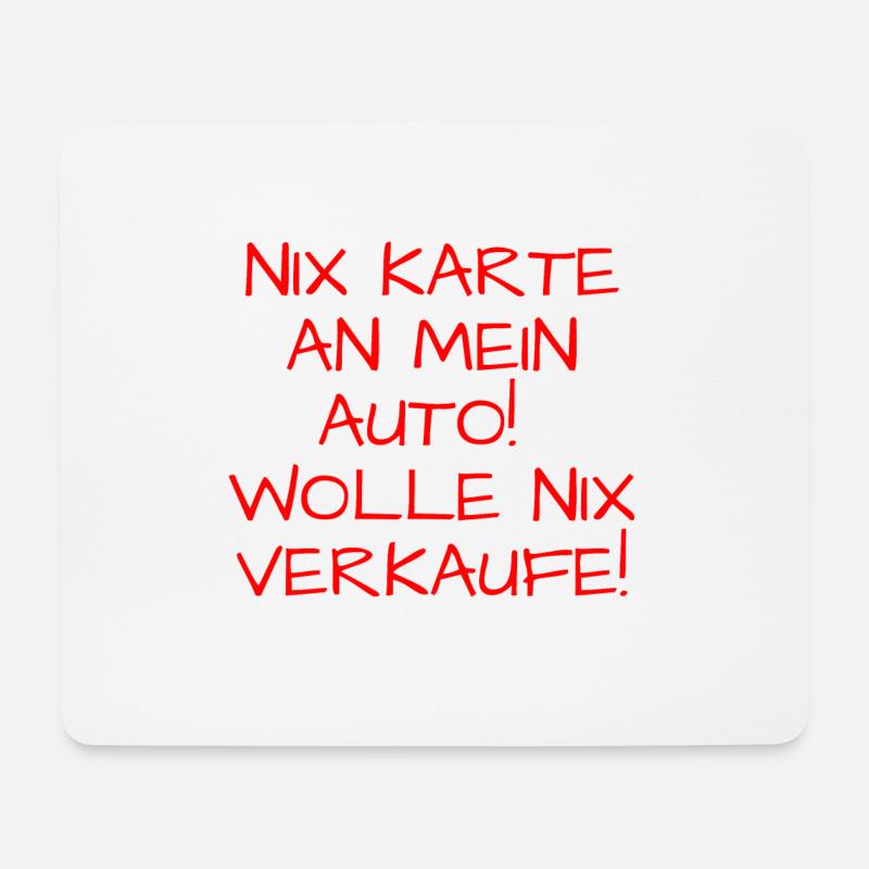 Nix Karte an mein Auto! Wolle nix verkaufe! - Mousepad (Querformat) - Weiß