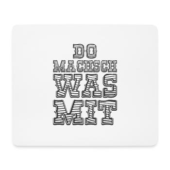 Do Machsch Was Mit - Mousepad (Querformat) - Weiß - Vorne