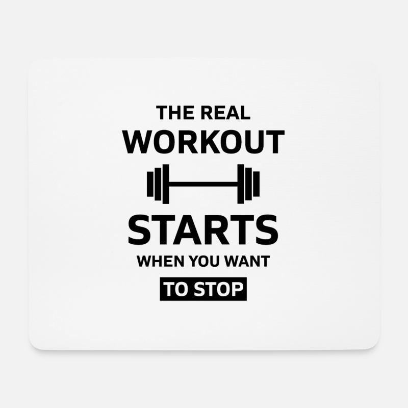 The Real Workout starts when you want Stop - Mousepad (Querformat) - Weiß