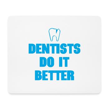 Dentists Do It Better - Mouse Pad (horizontal) - white - Front
