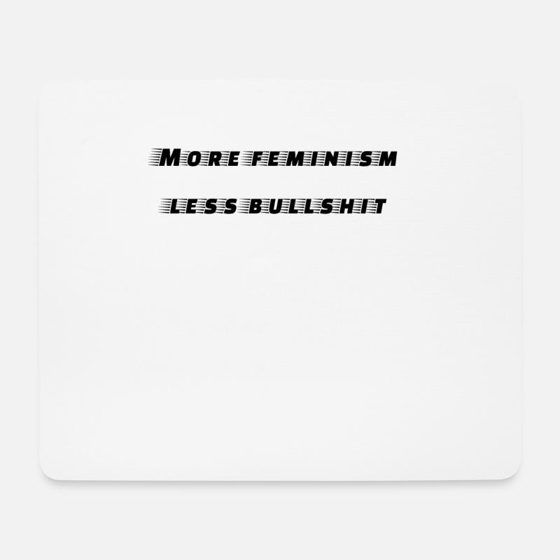 feminism - more feminism less bullshit - Mousepad (Querformat) - Weiß
