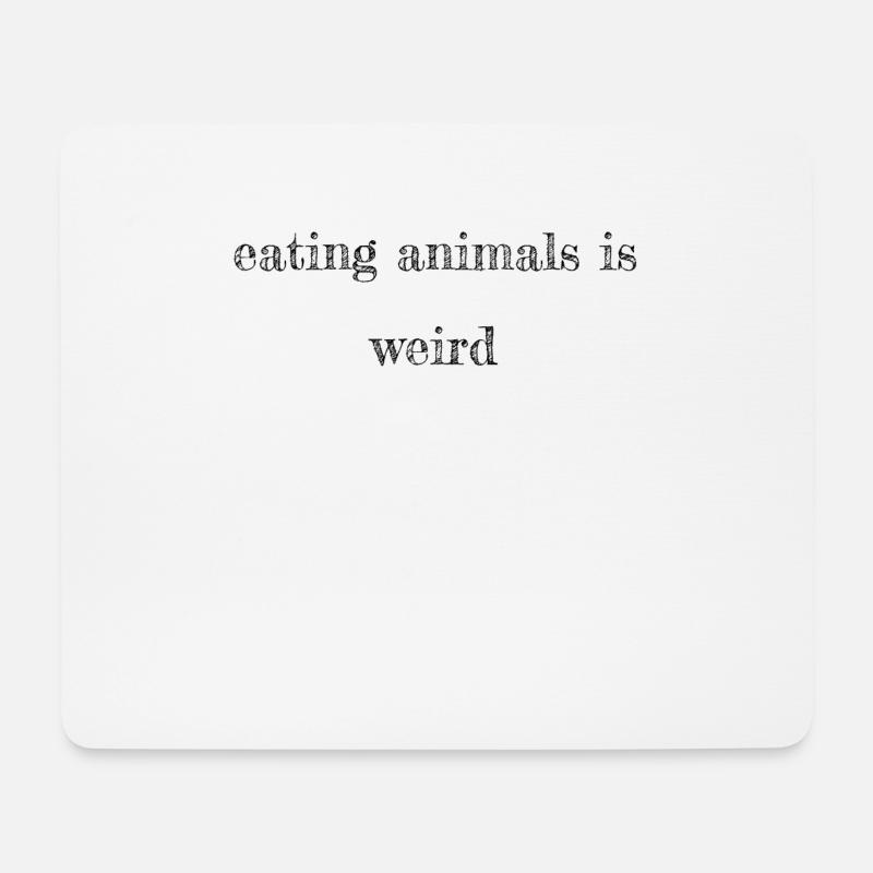 vegan - eating animals is weird - Mousepad (Querformat) - Weiß