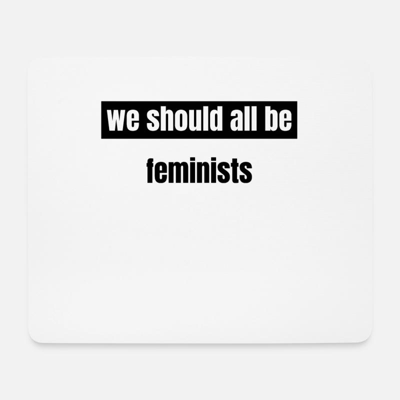 feminism - we should all be feminists - Mousepad (Querformat) - Weiß