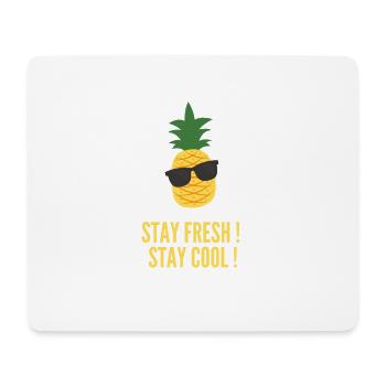Pineapple STAY COOL ! STAY FRESH ! - Mouse Pad (horizontal) - white - Front