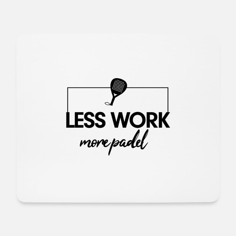 Less Work more Padel Black - Mouse Pad (horizontal) - white