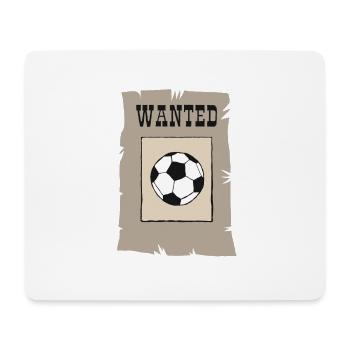 wanted Football will Fußball Fussball Soccer Ball - Mousepad (Querformat) - Weiß - Vorne