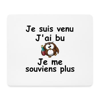 je suis venu, j'ai bu.. je me souviens plus - Tapis de souris (format paysage) - blanc - Devant