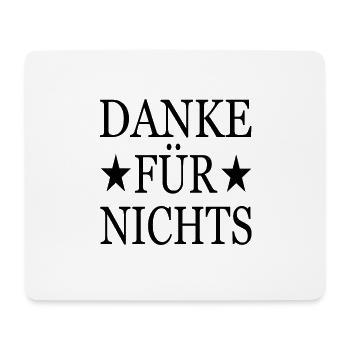 Danke für nichts - Mousepad (Querformat) - Weiß - Vorne