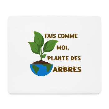 Fais comme moi, plante des arbres - Tapis de souris (format paysage) - blanc - Devant