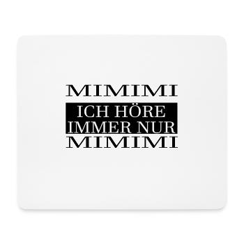 MIMIMI ich höre immer nur MIMIMI - Mousepad (Querformat) - Weiß - Vorne