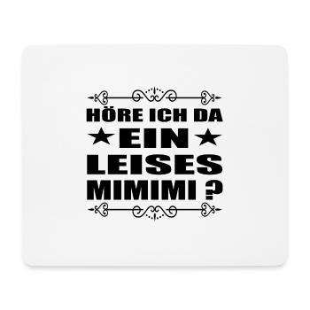 MIMIMI ich höre immer nur MIMIMI - Mousepad (Querformat) - Weiß - Vorne