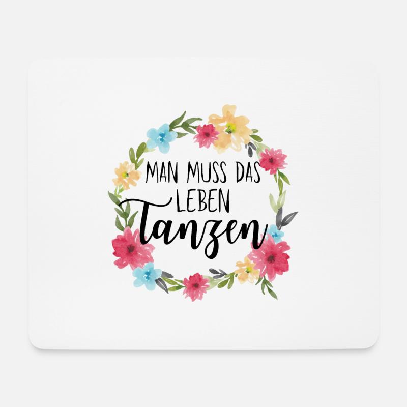 MAN MUSS DAS LEBEN TANZEN! - Mousepad (Querformat) - Weiß
