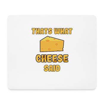 Thats what cheese said Käseliebhaber - Mousepad (Querformat) - Weiß - Vorne