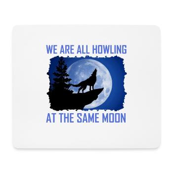 We Are All Howling At The Same Moon - Mousepad (Querformat) - Weiß - Vorne