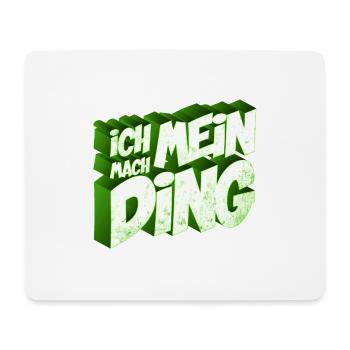 Ich mach mein Ding | Motivation Geschenkidee - Mousepad (Querformat) - Weiß - Vorne