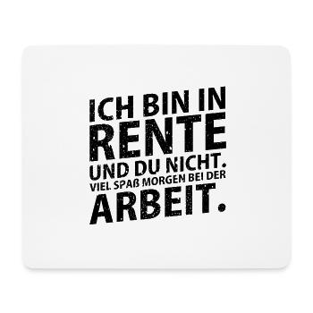 Ich bin in Rente... - Mousepad (Querformat) - Weiß - Vorne