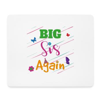 Big Brother Big Sister Big Sis Again Gift - Mouse Pad (horizontal) - white - Front