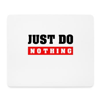 Conception de chemise JUST DO NOTHNG - Tapis de souris (format paysage) - blanc - Devant