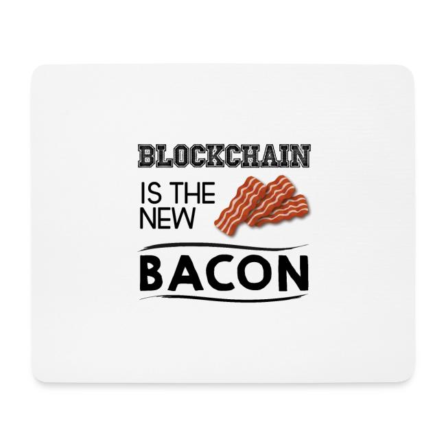 Blockchain is the new bacon