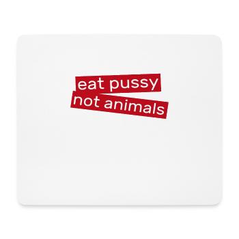 Eat Pussy not Animals - Mousepad (Querformat) - Weiß - Vorne