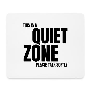 Autism Memes This Is a Quiet Zone Shut Up Be - Mouse Pad (horizontal) - white - Front