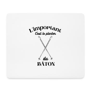 L'important, c'est le planter du bâton. - Tapis de souris (format paysage) - blanc - Devant