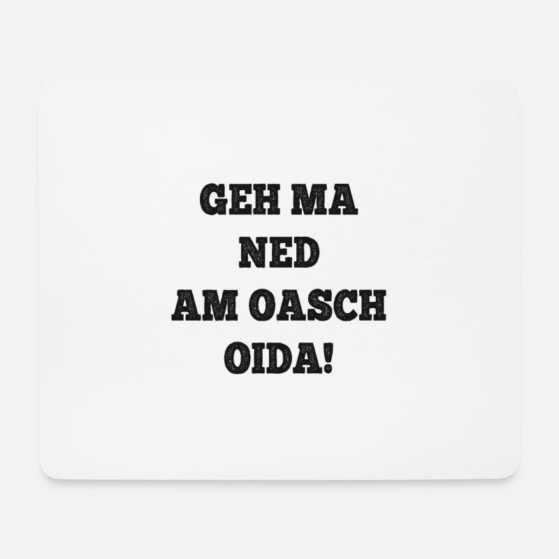 GEH MA NED AM OASCH - Mousepad (Querformat) - Weiß
