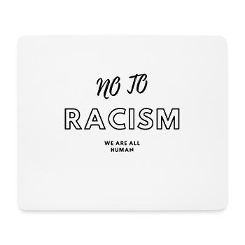 NO TO RACISM We are all HUMAN - Mouse Pad (horizontal) - white - Front